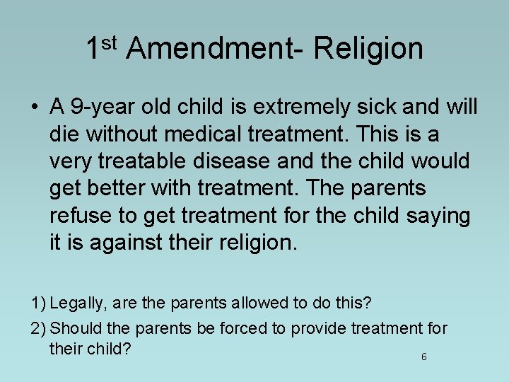 1 st Amendment- Religion • A 9 -year old child is extremely sick and 1 st Amendment- Religion • A 9 -year old child is extremely sick and