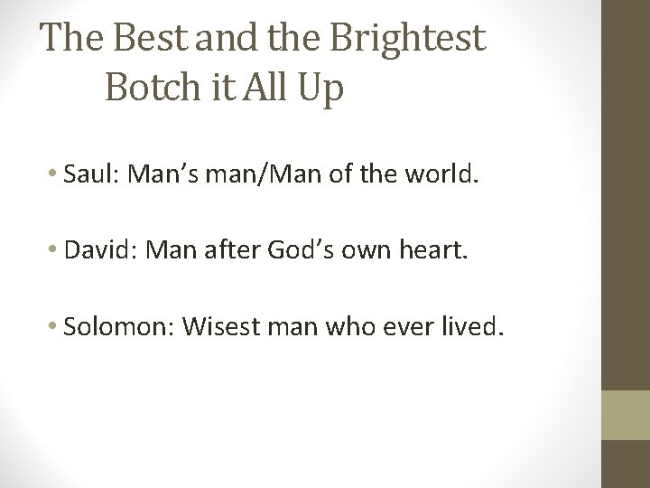 The Best and the Brightest Botch it All Up • Saul: Man’s man/Man of