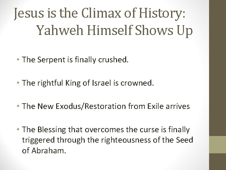 Jesus is the Climax of History: Yahweh Himself Shows Up • The Serpent is