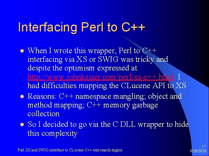 Interfacing Perl to C++ l l l When I wrote this wrapper, Perl to