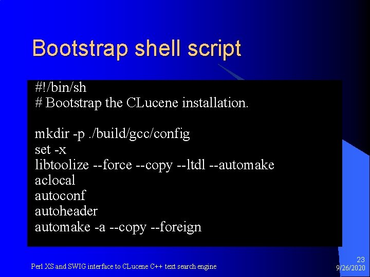 Bootstrap shell script #!/bin/sh # Bootstrap the CLucene installation. mkdir -p. /build/gcc/config set -x
