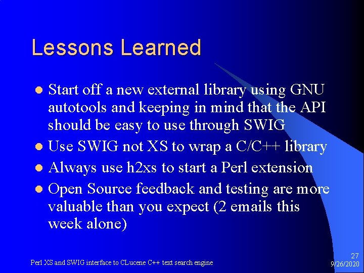 Lessons Learned Start off a new external library using GNU autotools and keeping in