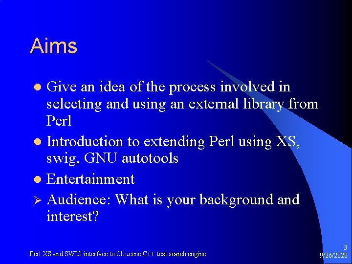 Aims Give an idea of the process involved in selecting and using an external