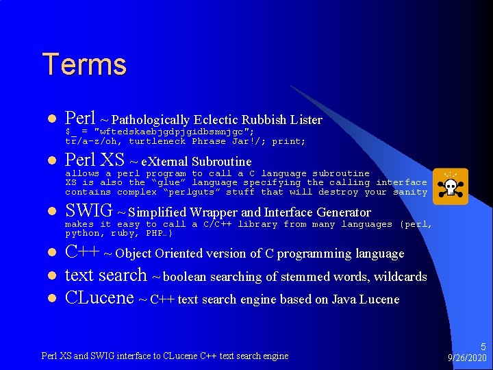 Terms l Perl ~ Pathologically Eclectic Rubbish Lister l Perl XS ~ e. Xternal