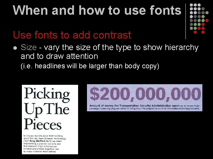When and how to use fonts Use fonts to add contrast l Size -