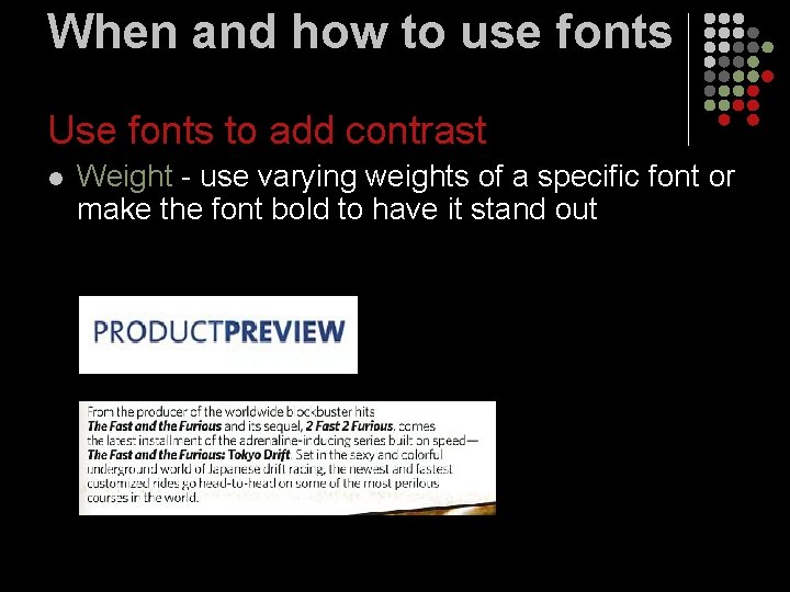 When and how to use fonts Use fonts to add contrast l Weight -