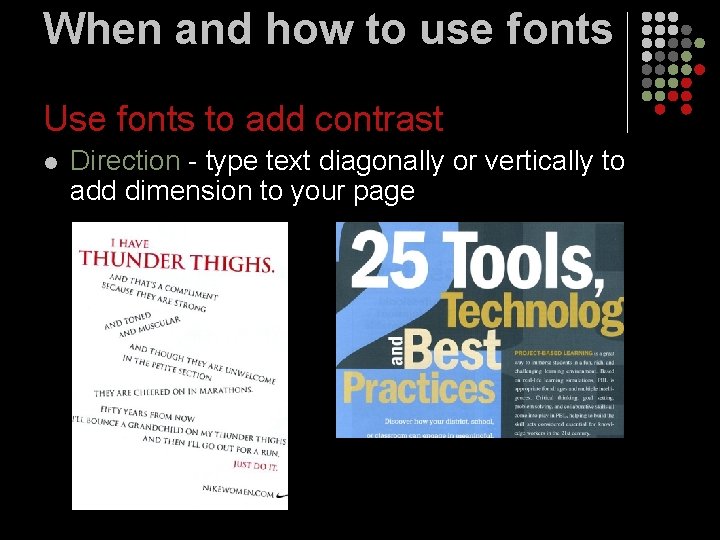 When and how to use fonts Use fonts to add contrast l Direction -