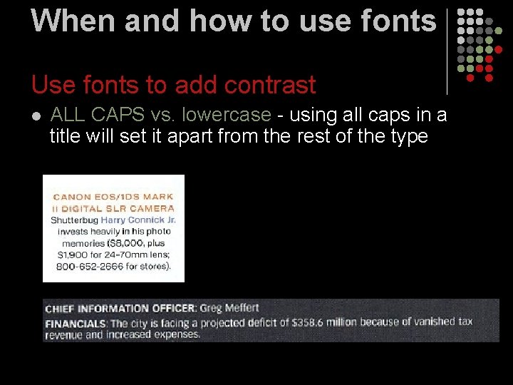 When and how to use fonts Use fonts to add contrast l ALL CAPS