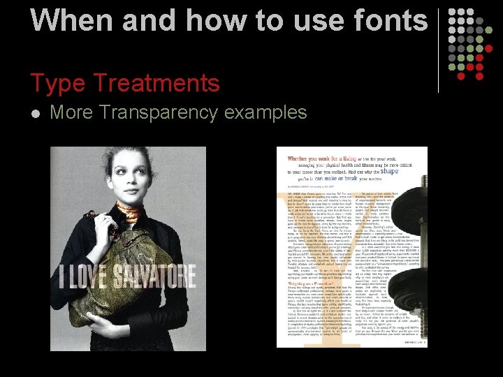 When and how to use fonts Type Treatments l More Transparency examples 