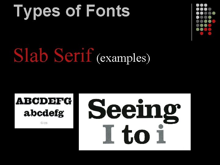 Types of Fonts Slab Serif (examples) 