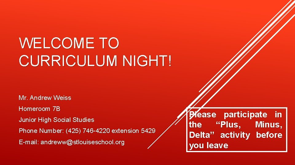 WELCOME TO CURRICULUM NIGHT! Mr. Andrew Weiss Homeroom 7 B Junior High Social Studies