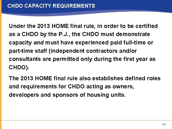 CHDO CAPACITY REQUIREMENTS Under the 2013 HOME final rule, in order to be certified