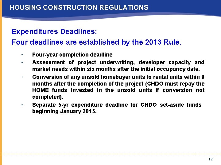 HOUSING CONSTRUCTION REGULATIONS Expenditures Deadlines: Four deadlines are established by the 2013 Rule. •