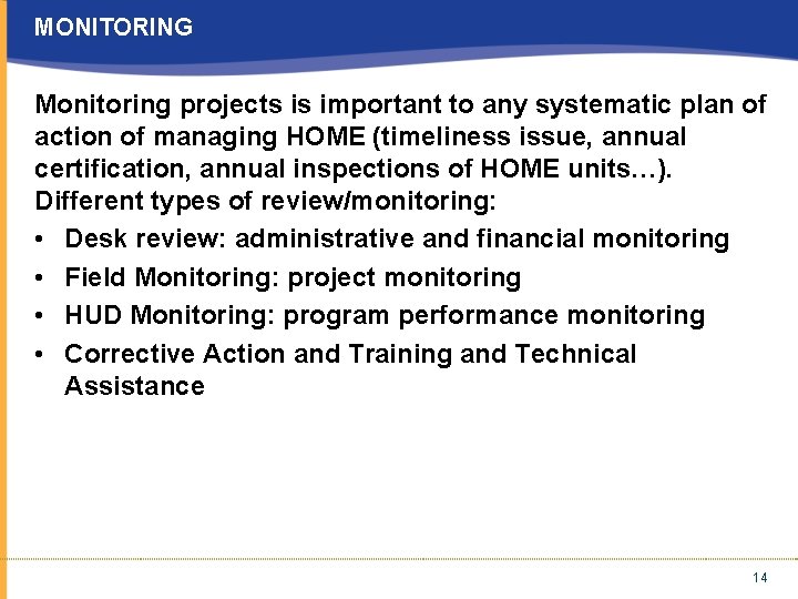 MONITORING Monitoring projects is important to any systematic plan of action of managing HOME