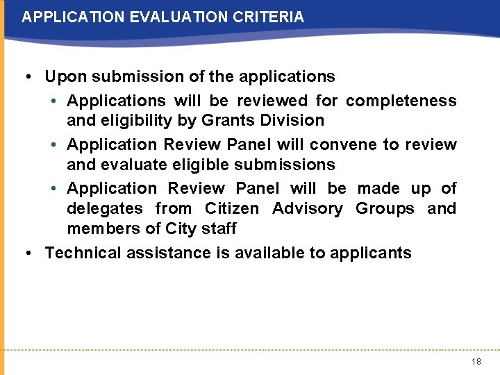 APPLICATION EVALUATION CRITERIA • Upon submission of the applications • Applications will be reviewed