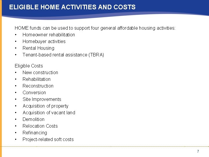 ELIGIBLE HOME ACTIVITIES AND COSTS HOME funds can be used to support four general