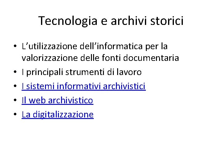 Tecnologia e archivi storici • L’utilizzazione dell’informatica per la valorizzazione delle fonti documentaria •