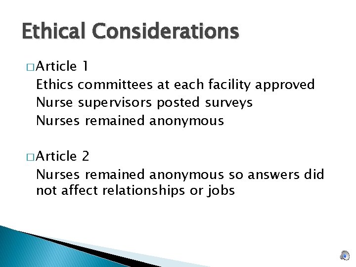 Ethical Considerations � Article 1 Ethics committees at each facility approved Nurse supervisors posted