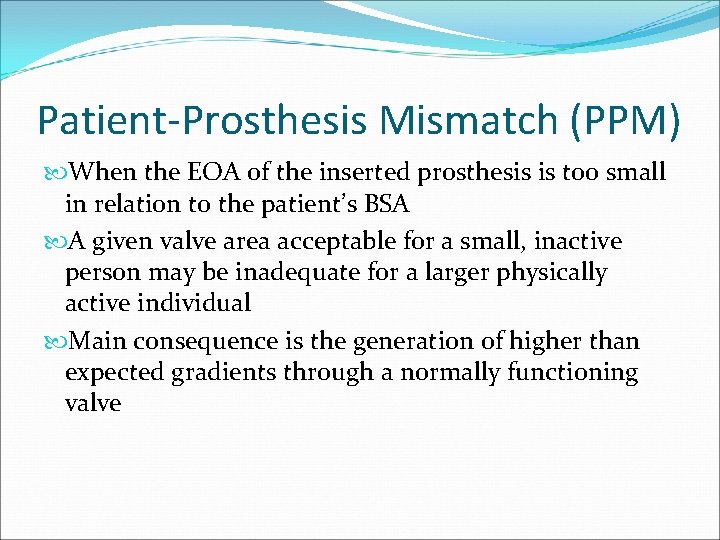 Patient-Prosthesis Mismatch (PPM) When the EOA of the inserted prosthesis is too small in