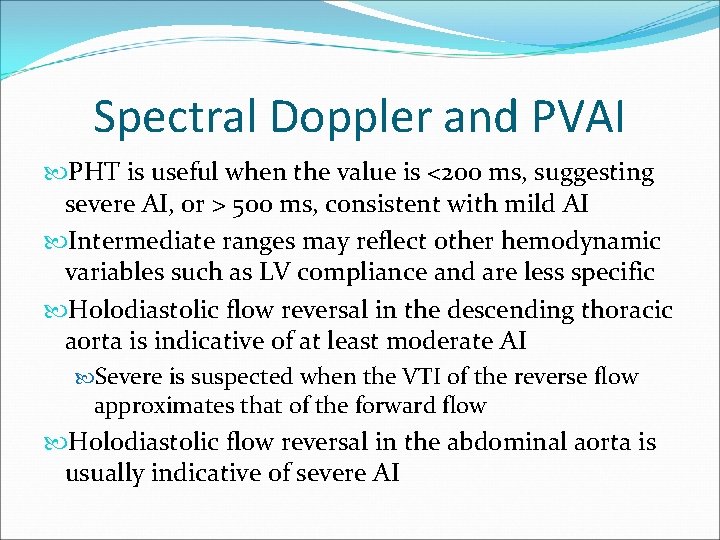 Spectral Doppler and PVAI PHT is useful when the value is <200 ms, suggesting