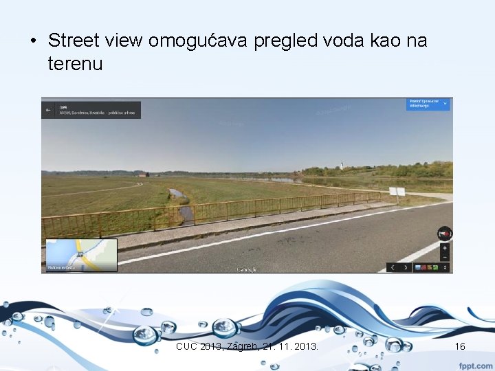  • Street view omogućava pregled voda kao na terenu CUC 2013, Zagreb, 21.