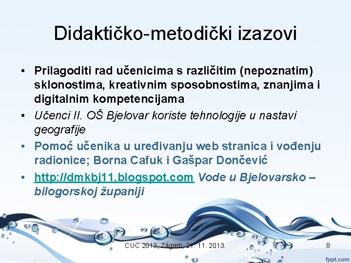 Didaktičko-metodički izazovi • Prilagoditi rad učenicima s različitim (nepoznatim) sklonostima, kreativnim sposobnostima, znanjima i Didaktičko-metodički izazovi • Prilagoditi rad učenicima s različitim (nepoznatim) sklonostima, kreativnim sposobnostima, znanjima i