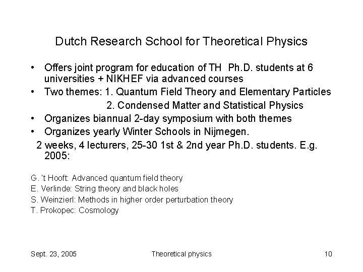 Dutch Research School for Theoretical Physics • Offers joint program for education of TH