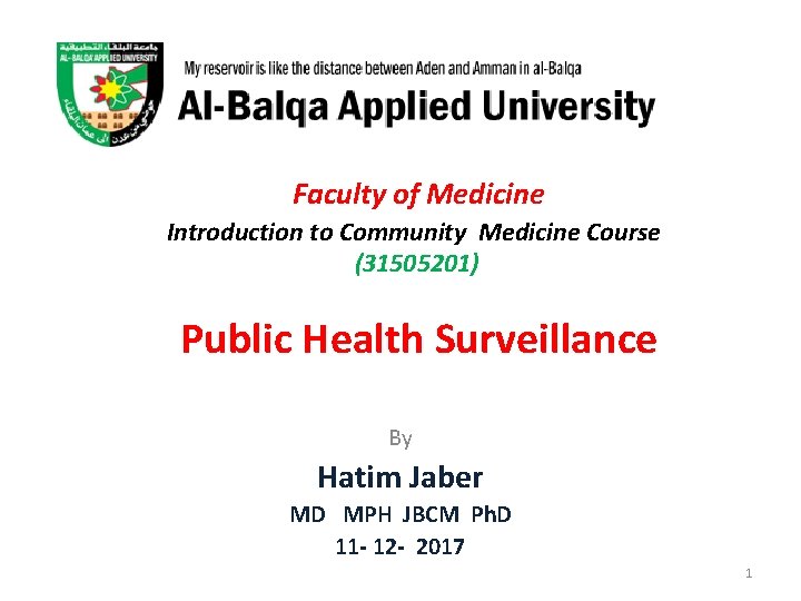  Faculty of Medicine Introduction to Community Medicine Course (31505201) Public Health Surveillance By