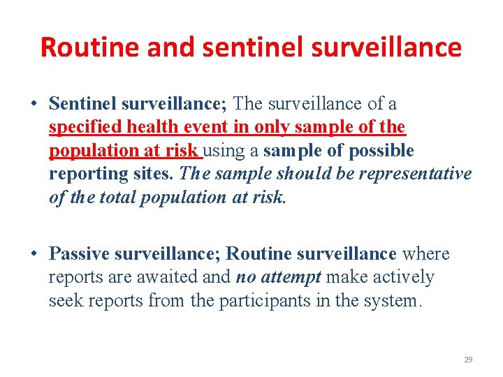 Routine and sentinel surveillance • Sentinel surveillance; The surveillance of a specified health event