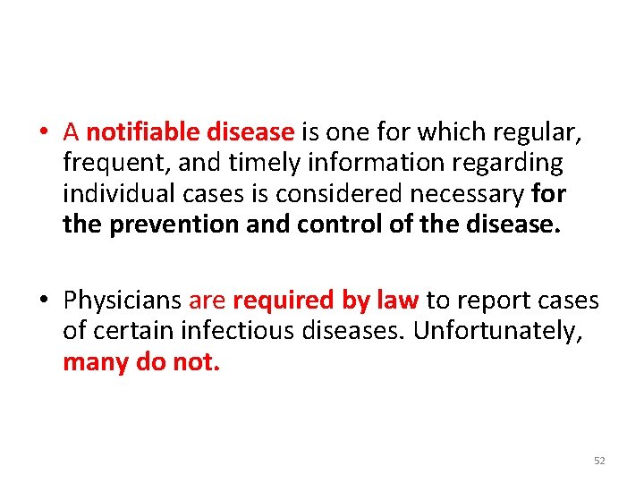  • A notifiable disease is one for which regular, frequent, and timely information