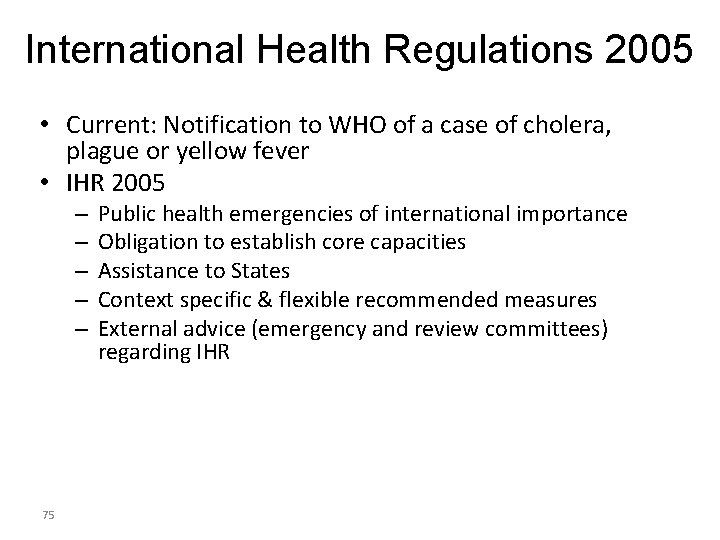 International Health Regulations 2005 • Current: Notification to WHO of a case of cholera,