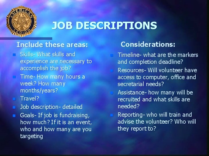 JOB DESCRIPTIONS Considerations: Include these areas: n n n Skills- What skills and experience