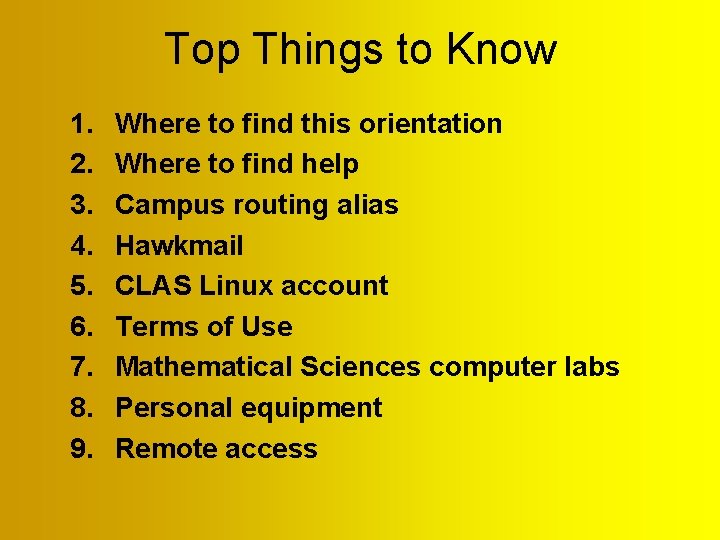 Top Things to Know 1. 2. 3. 4. 5. 6. 7. 8. 9. Where Top Things to Know 1. 2. 3. 4. 5. 6. 7. 8. 9. Where