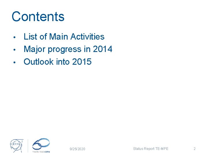 Contents List of Main Activities • Major progress in 2014 • Outlook into 2015