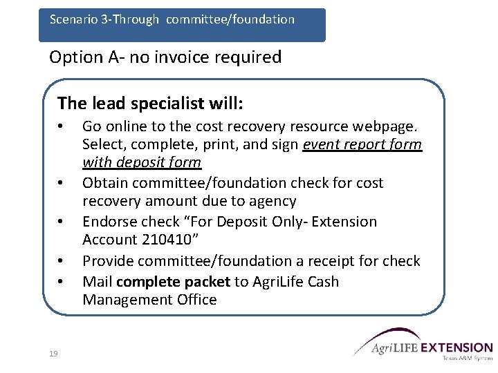 Scenario 3 -Through committee/foundation Option A- no invoice required The lead specialist will: •