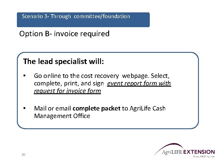 Scenario 3 - Through committee/foundation Option B- invoice required The lead specialist will: •