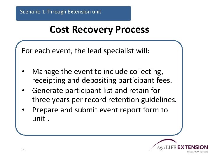 Scenario 1 -Through Extension unit Cost Recovery Process For each event, the lead specialist