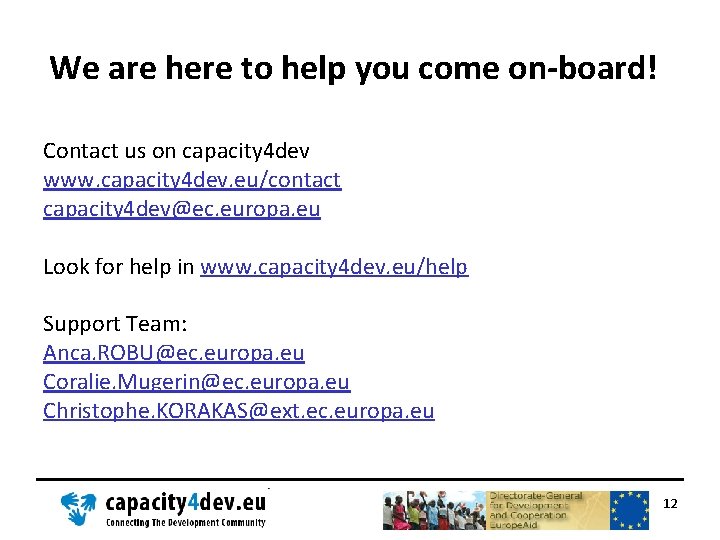 We are here to help you come on-board! Contact us on capacity 4 dev