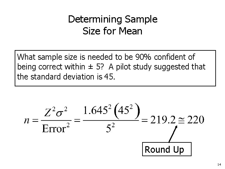 Determining Sample Size for Mean What sample size is needed to be 90% confident