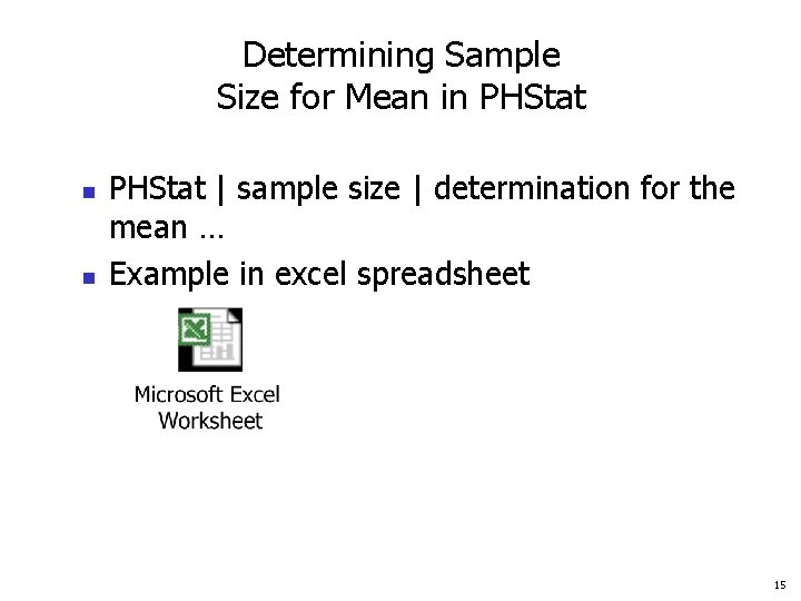 Determining Sample Size for Mean in PHStat n n PHStat | sample size |