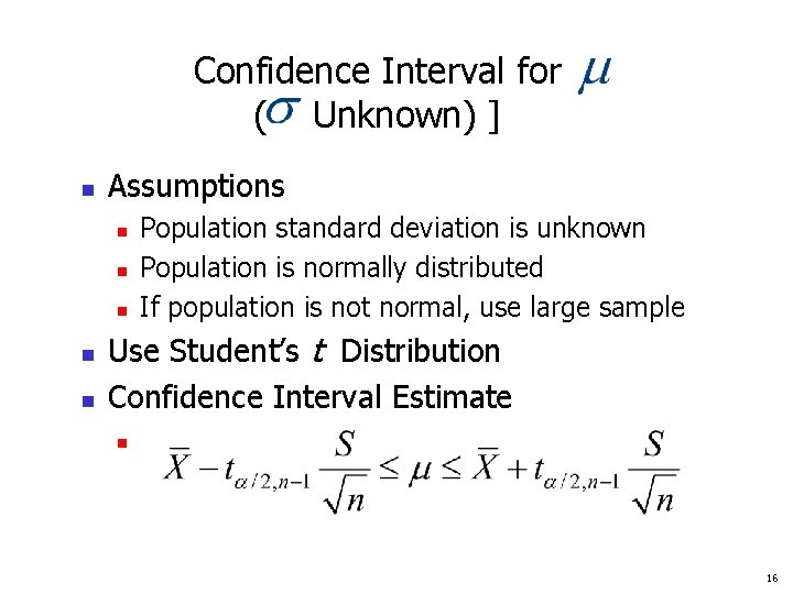 Confidence Interval for ( Unknown) ] n Assumptions n n n Population standard deviation