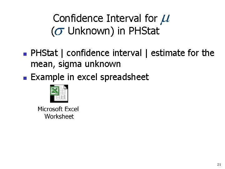 Confidence Interval for ( Unknown) in PHStat n n PHStat | confidence interval |