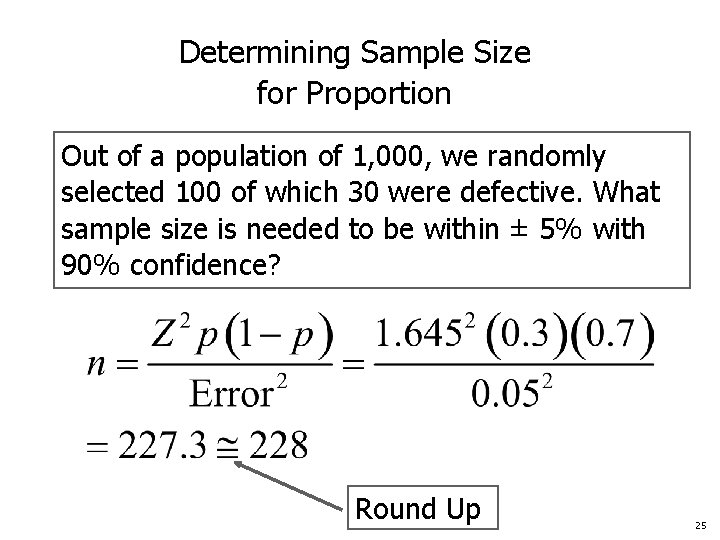 Determining Sample Size for Proportion Out of a population of 1, 000, we randomly