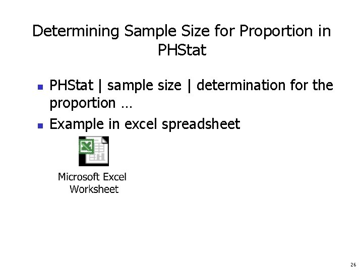 Determining Sample Size for Proportion in PHStat n n PHStat | sample size |