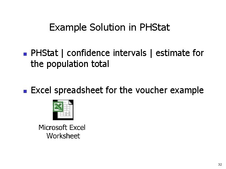 Example Solution in PHStat n n PHStat | confidence intervals | estimate for the