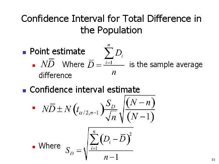 Confidence Interval for Total Difference in the Population n Point estimate n n Where