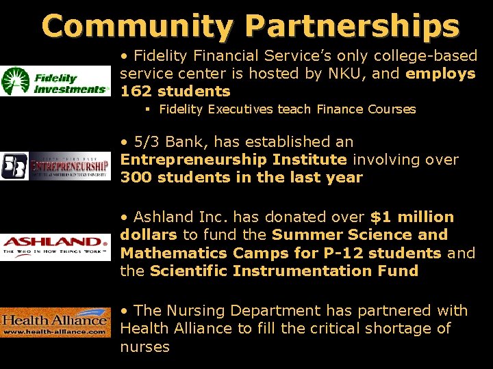 Community Partnerships • Fidelity Financial Service’s only college-based service center is hosted by NKU,