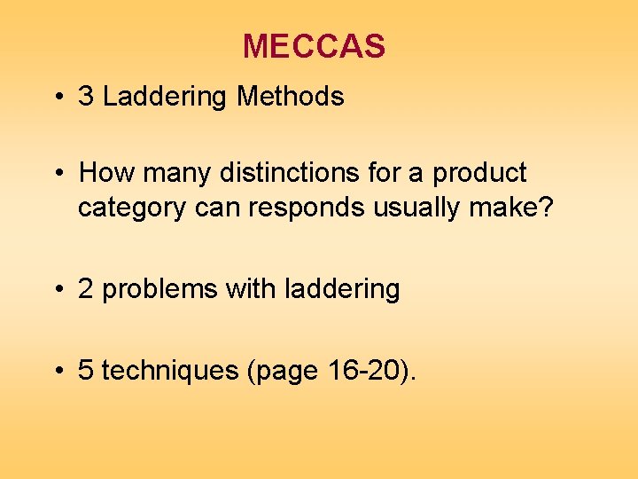 MECCAS • 3 Laddering Methods • How many distinctions for a product category can