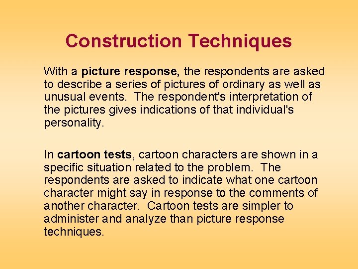 Construction Techniques With a picture response, the respondents are asked to describe a series