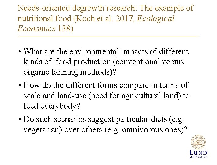 Needs-oriented degrowth research: The example of nutritional food (Koch et al. 2017, Ecological Economics